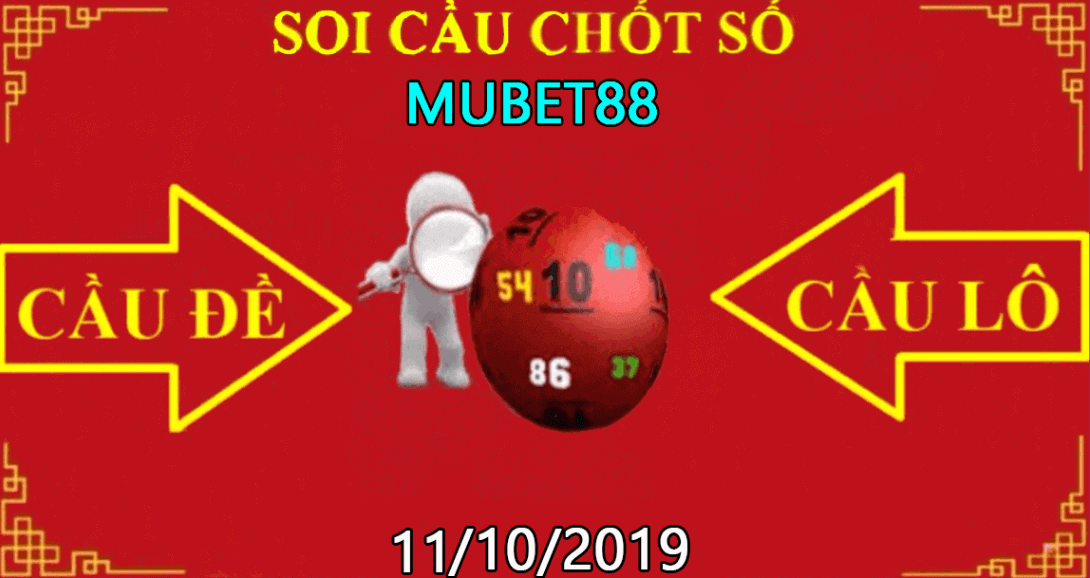 SOI CẦU MUBET88 11/10/2019