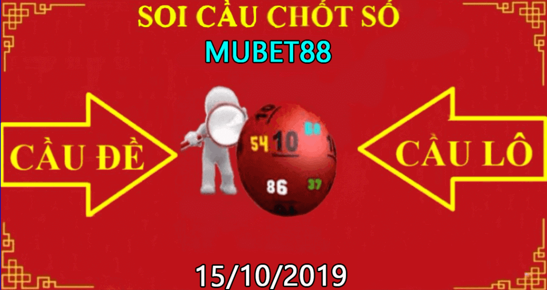 SOI CẦU MUBET88 15/10/2019