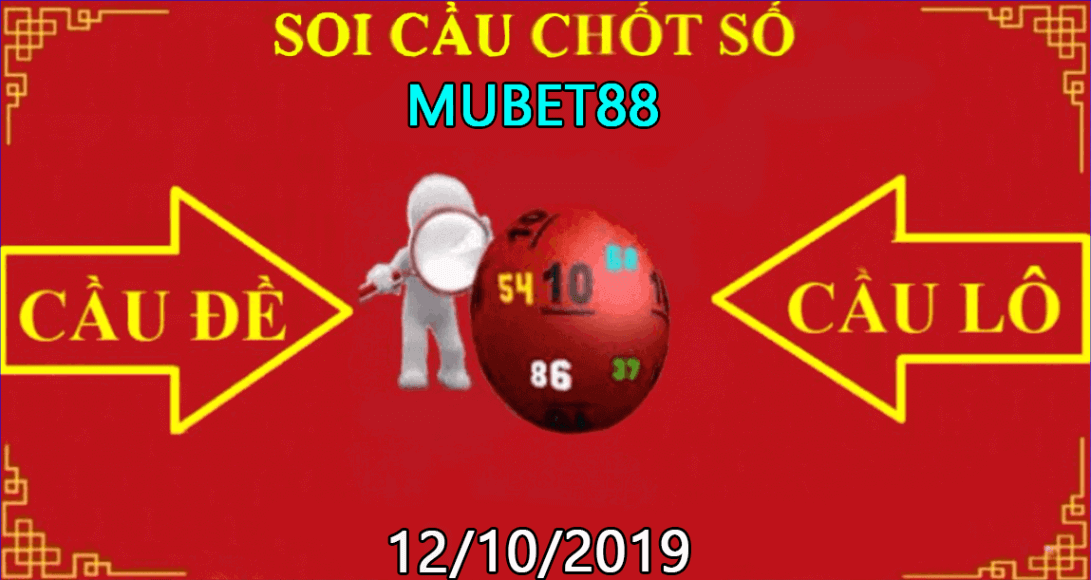 SOI CẦU MUBET88 12/10/2019