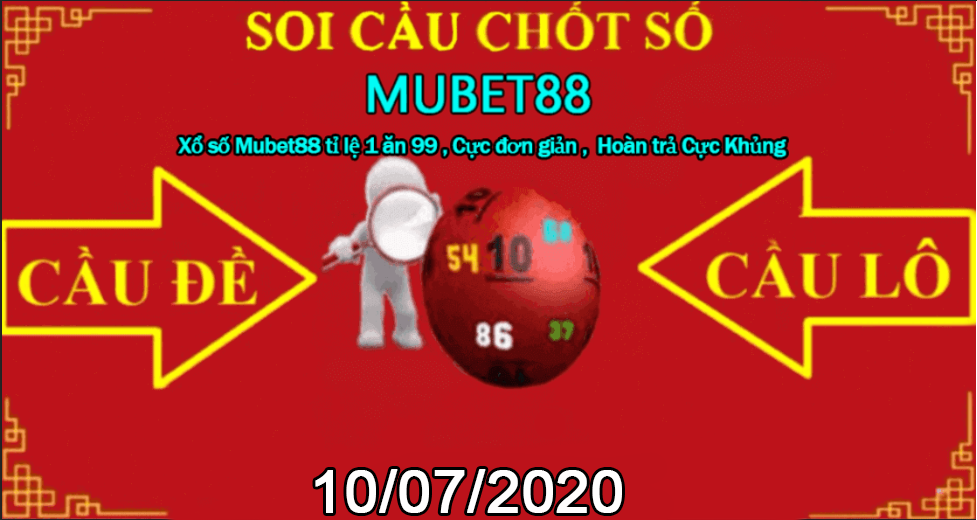 SOI CẦU MUBET88 10/07/2020