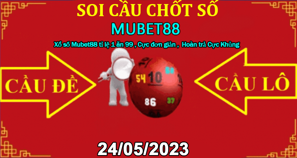 SOI CẦU MUBET88 24/05/2023